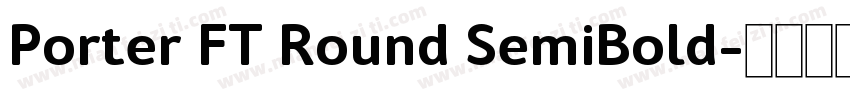 Porter FT Round SemiBold字体转换